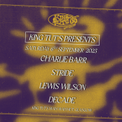 King Tut's Presents: Charlie Barr + Decade + Lewis Wilson + Stride